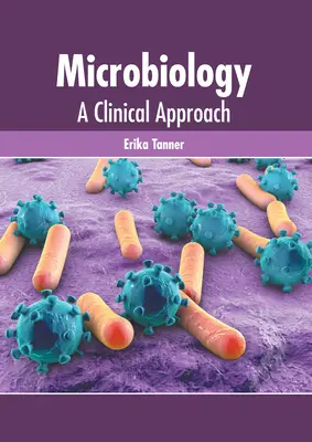 Microbiología: Un enfoque clínico - Microbiology: A Clinical Approach