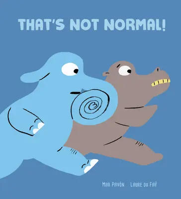 ¡Eso No Es Normal! - That's Not Normal!