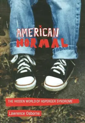 American Normal: El mundo oculto del síndrome de Asperger - American Normal: The Hidden World of Asperger Syndrome