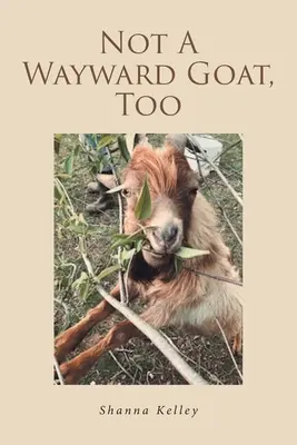 Ni una cabra caprichosa - Not A Wayward Goat, Too