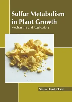 Metabolismo del azufre en el crecimiento de las plantas: Mecanismos y aplicaciones - Sulfur Metabolism in Plant Growth: Mechanisms and Applications