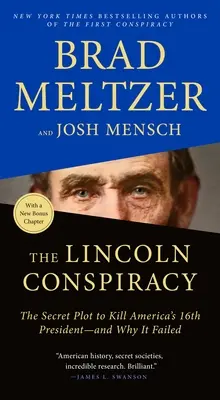 La conspiración Lincoln: La conspiración de Lincoln: el complot secreto para matar al decimosexto presidente de EE.UU. y por qué fracasó - The Lincoln Conspiracy: The Secret Plot to Kill America's 16th President--And Why It Failed