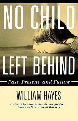Que ningún niño se quede atrás: Pasado, presente y futuro - No Child Left Behind: Past, Present, and Future