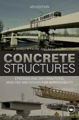 Estructuras de hormigón: Tensiones y Deformaciones: Análisis y diseño para la sostenibilidad, cuarta edición - Concrete Structures: Stresses and Deformations: Analysis and Design for Sustainability, Fourth Edition