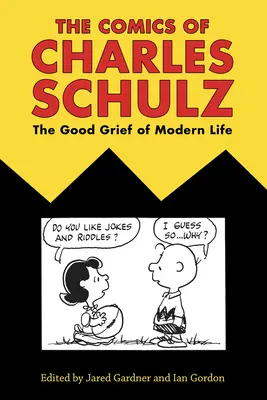Cómics de Charles Schulz: El dolor de la vida moderna - Comics of Charles Schulz: The Good Grief of Modern Life