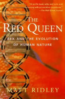 La reina roja: el sexo y la evolución de la naturaleza humana - The Red Queen: Sex and the Evolution of Human Nature