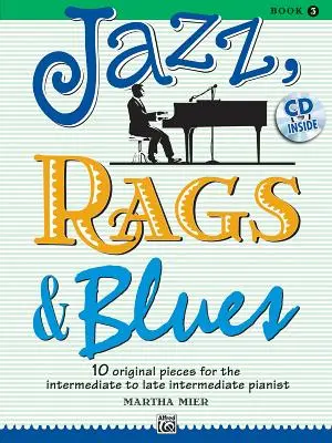 Jazz, Rags & Blues, Bk 3: 10 Piezas Originales para el Pianista de Nivel Intermedio a Intermedio Tardío, Libro & CD [Con CD (Audio)] - Jazz, Rags & Blues, Bk 3: 10 Original Pieces for the Intermediate to Late Intermediate Pianist, Book & CD [With CD (Audio)]