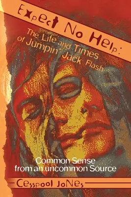 No esperes ayuda: La vida y la época de Jumpin' Jack Flash: Sentido común de una fuente poco común - Expect No Help: The Life and Times of Jumpin' Jack Flash: Common Sense from an uncommon Source