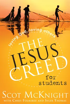 El Credo de Jesús para estudiantes: Amar a Dios, amar a los demás - The Jesus Creed for Students: Loving God, Loving Others