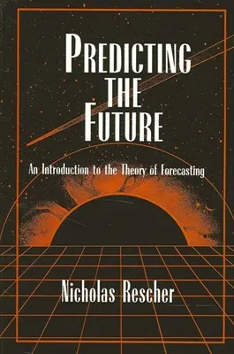 Predecir el futuro: Introducción a la teoría de la previsión - Predicting the Future: An Introduction to the Theory of Forecasting