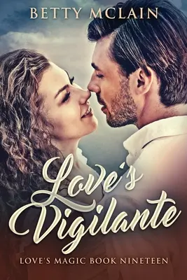 Love's Vigilante: Un Romance Contemporáneo Dulce y Sano - Love's Vigilante: A Sweet & Wholesome Contemporary Romance