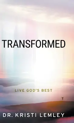 Transformados: Vive lo mejor de Dios - Transformed: Live God's Best