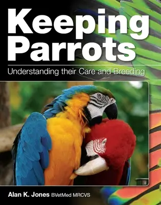 Cómo cuidar y criar loros - Keeping Parrots - Understanding Their Care and Breeding