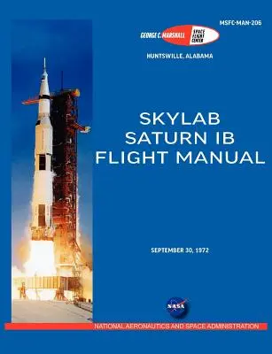 Manual de vuelo del Saturno Ib (Cohete Skylab Saturno 1b) - Saturn Ib Flight Manual (Skylab Saturn 1b Rocket)