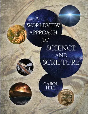 Una visión del mundo desde la ciencia y las escrituras - A Worldview Approach to Science and Scripture