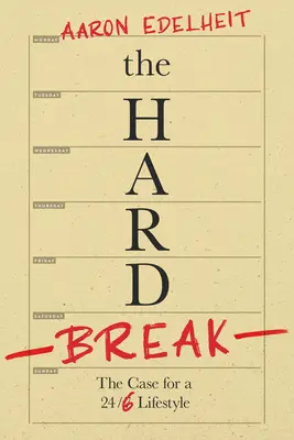 The Hard Break: El caso del estilo de vida 24/6 - The Hard Break: The Case for the 24/6 Lifestyle