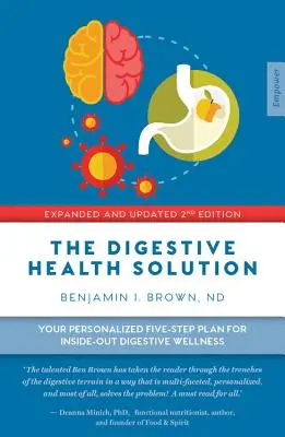 La solución para la salud digestiva - 2ª edición ampliada y actualizada: Su plan personalizado de cinco pasos para el bienestar digestivo de dentro a fuera - The Digestive Health Solution - Expanded & Updated 2nd Edition: Your Personalized Five-Step Plan for Inside-Out Digestive Wellness