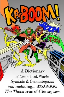 ¡Ka-Boom! Diccionario de palabras, símbolos y onomatopeyas del cómic - Ka-Boom!: A Dictionary of Comic Book Words, Symbols & Onomatopoeia