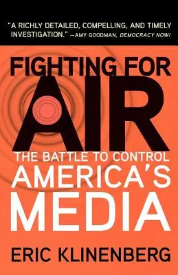 Luchando por el aire: La batalla por el control de los medios de comunicación - Fighting for Air: The Battle to Control America's Media