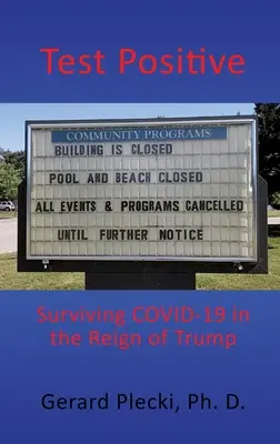 Test Positive: Sobrevivir al COVID-19 en el reinado de Trump - Test Positive: Surviving COVID-19 in the Reign of Trump