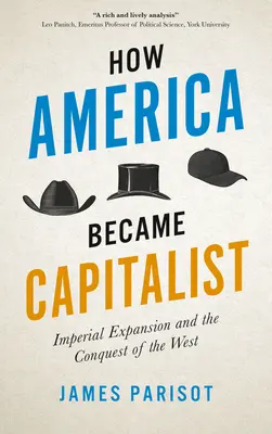 Cómo América se hizo capitalista: La expansión imperial y la conquista de Occidente - How America Became Capitalist: Imperial Expansion and the Conquest of the West