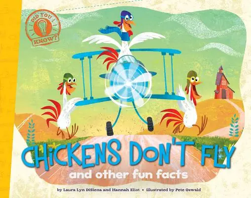 Las gallinas no vuelan: Y otros datos curiosos - Chickens Don't Fly: And Other Fun Facts