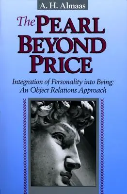 La perla más allá del precio: Integración de la Personalidad en el Ser: Un enfoque basado en las relaciones objetales - The Pearl Beyond Price: Integration of Personality Into Being: An Object Relations Approach