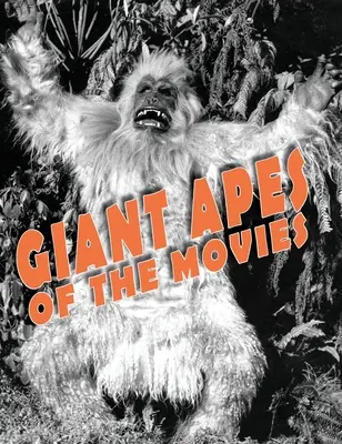 Los simios gigantes del cine - Giant Apes of the Movies