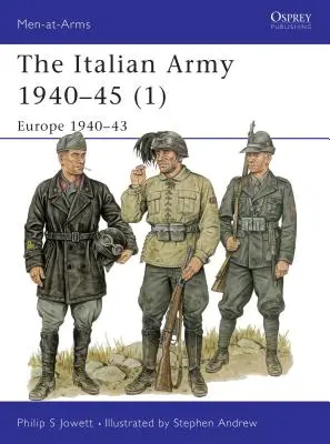 El Ejército Italiano 1940-45 (1): Europa 1940-43 - The Italian Army 1940-45 (1): Europe 1940-43