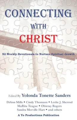 Conectando con Cristo: 52 devocionales semanales para alimentar el crecimiento espiritual - Connecting with Christ: 52 Weekly Devotionals to Nurture Spiritual Growth