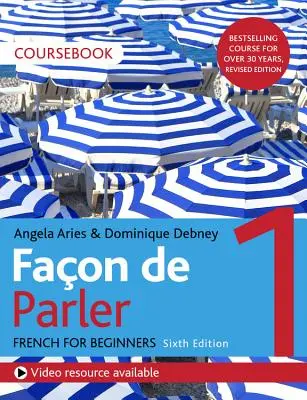 Faon de Parler 1 Libro del Curso de Francés para Principiantes 6ed - Faon de Parler 1 French for Beginners 6ed Course Book