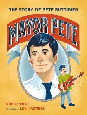 El alcalde Pete: la historia de Pete Buttigieg - Mayor Pete: The Story of Pete Buttigieg