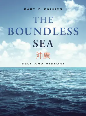 El mar sin límites: El yo y la historia - The Boundless Sea: Self and History