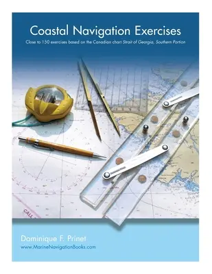 Ejercicios de navegación costera: Más de 100 ejercicios basados en la carta canadiense Estrecho de Georgia, porción sur - Coastal Navigation Exercises: Over 100 exercises based on the Canadian chart Strait of Georgia, Southern Portion