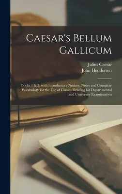 Caesar's Bellum Gallicum [microforma]: Libros 1 y 2, con notas introductorias, apuntes y vocabulario completo para uso de las clases que leen por departamentos - Caesar's Bellum Gallicum [microform]: Books 1 & 2, With Introductory Notices, Notes and Complete Vocabulary for the Use of Classes Reading for Departm