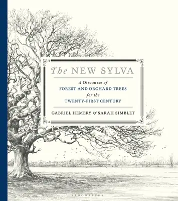 La nueva Sylva: un discurso sobre bosques y huertos para el siglo XXI - The New Sylva: A Discourse of Forest and Orchard Trees for the Twenty-First Century