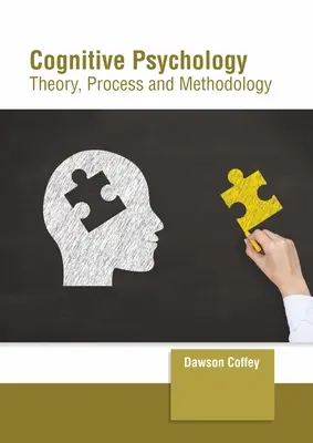 Psicología Cognitiva: Teoría, Proceso y Metodología - Cognitive Psychology: Theory, Process and Methodology