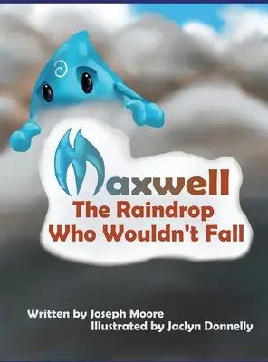 Maxwell, la gota que no caía - Maxwell, the Raindrop Who Wouldn't Fall