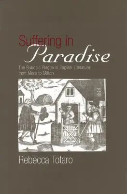 Sufrimiento en el paraíso: La peste bubónica en los estudios literarios ingleses de More a Milton - Suffering in Paradise: The Bubonic Plague in English Literary Studies from More to Milton