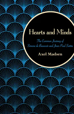 Corazones y mentes: El viaje común de Simone de Beauvoir y Jean-Paul Sartre - Hearts and Minds: The Common Journey of Simone de Beauvoir and Jean-Paul Sartre