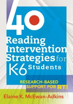 40 estrategias de intervención en lectura para alumnos de K6: Apoyo basado en la investigación para Rti - 40 Reading Intervention Strategies for K6 Students: Research-Based Support for Rti