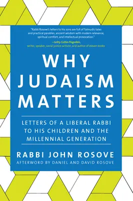 Por qué importa el judaísmo: Cartas de un rabino liberal a sus hijos y a la generación del milenio - Why Judaism Matters: Letters of a Liberal Rabbi to His Children and the Millennial Generation