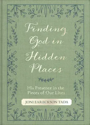 Encontrar a Dios en lugares ocultos: Su presencia en los pedazos de nuestras vidas - Finding God in Hidden Places: His Presence in the Pieces of Our Lives