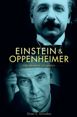 Einstein y Oppenheimer: el significado del genio - Einstein and Oppenheimer: The Meaning of Genius