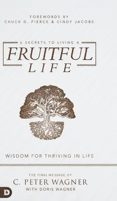 6 Secretos Para Vivir Una Vida Fructífera: Sabiduría para prosperar en la vida - 6 Secrets to Living a Fruitful Life: Wisdom for Thriving in Life