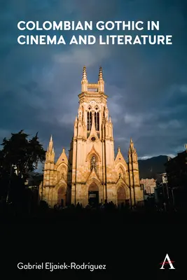 El gótico colombiano en el cine y la literatura - Colombian Gothic in Cinema and Literature