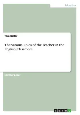 Las distintas funciones del profesor en el aula de inglés - The Various Roles of the Teacher in the English Classroom