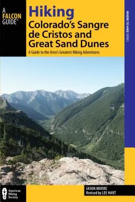 Senderismo por la Sangre de Cristos y las Grandes Dunas de Colorado: Guía de las mejores aventuras de senderismo de la zona, 2ª edición - Hiking Colorado's Sangre de Cristos and Great Sand Dunes: A Guide to the Area's Greatest Hiking Adventures, 2nd Edition