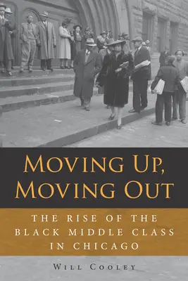 Ascendiendo, emigrando: El ascenso de la clase media negra en Chicago - Moving Up, Moving Out: The Rise of the Black Middle Class in Chicago