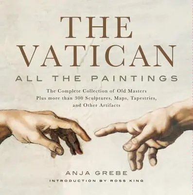 El Vaticano: Todos los cuadros: La colección completa de maestros antiguos y más de 300 esculturas, mapas, tapices y otros objetos. - Vatican: All the Paintings: The Complete Collection of Old Masters, Plus More Than 300 Sculptures, Maps, Tapestries, and Other Artifacts